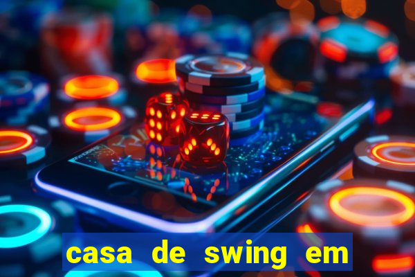 casa de swing em foz do igua莽u